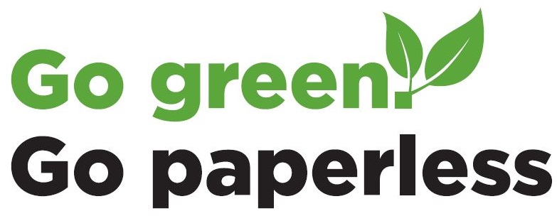 Go green go paperless.  